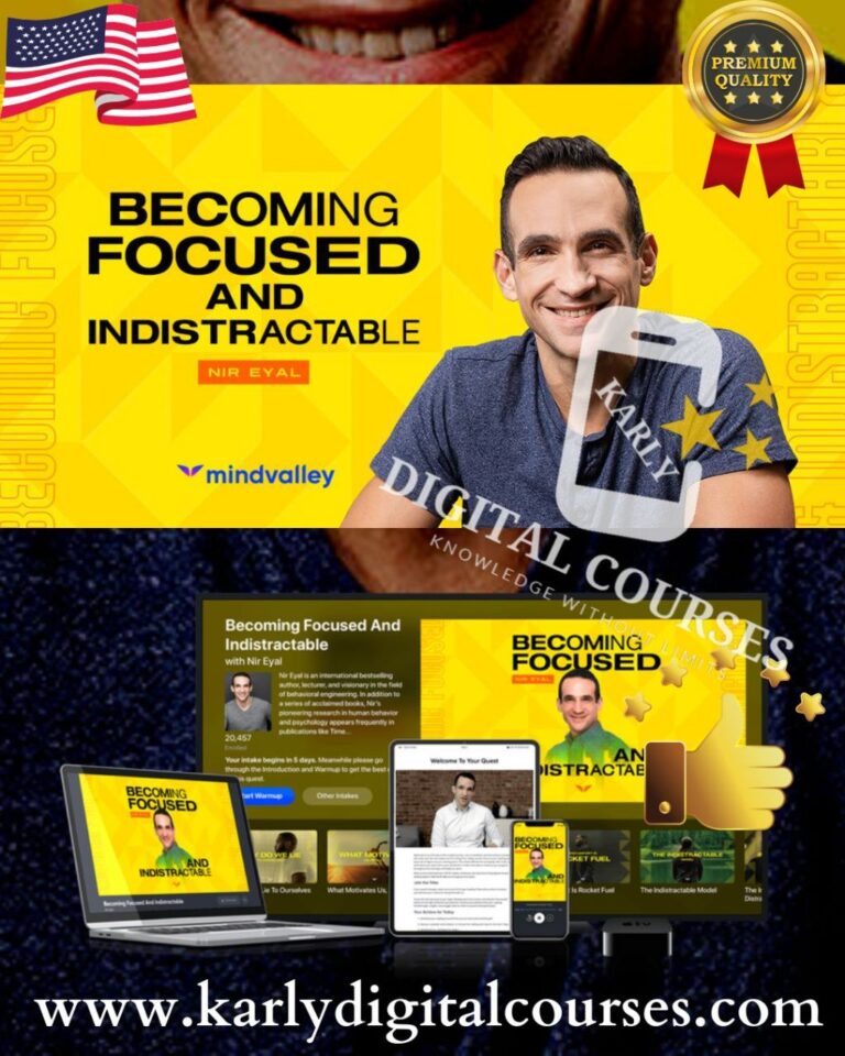 Becoming Focused and Indistractable Nir Eyal Mindvalley (In English) + Live Experience Bonus Calls